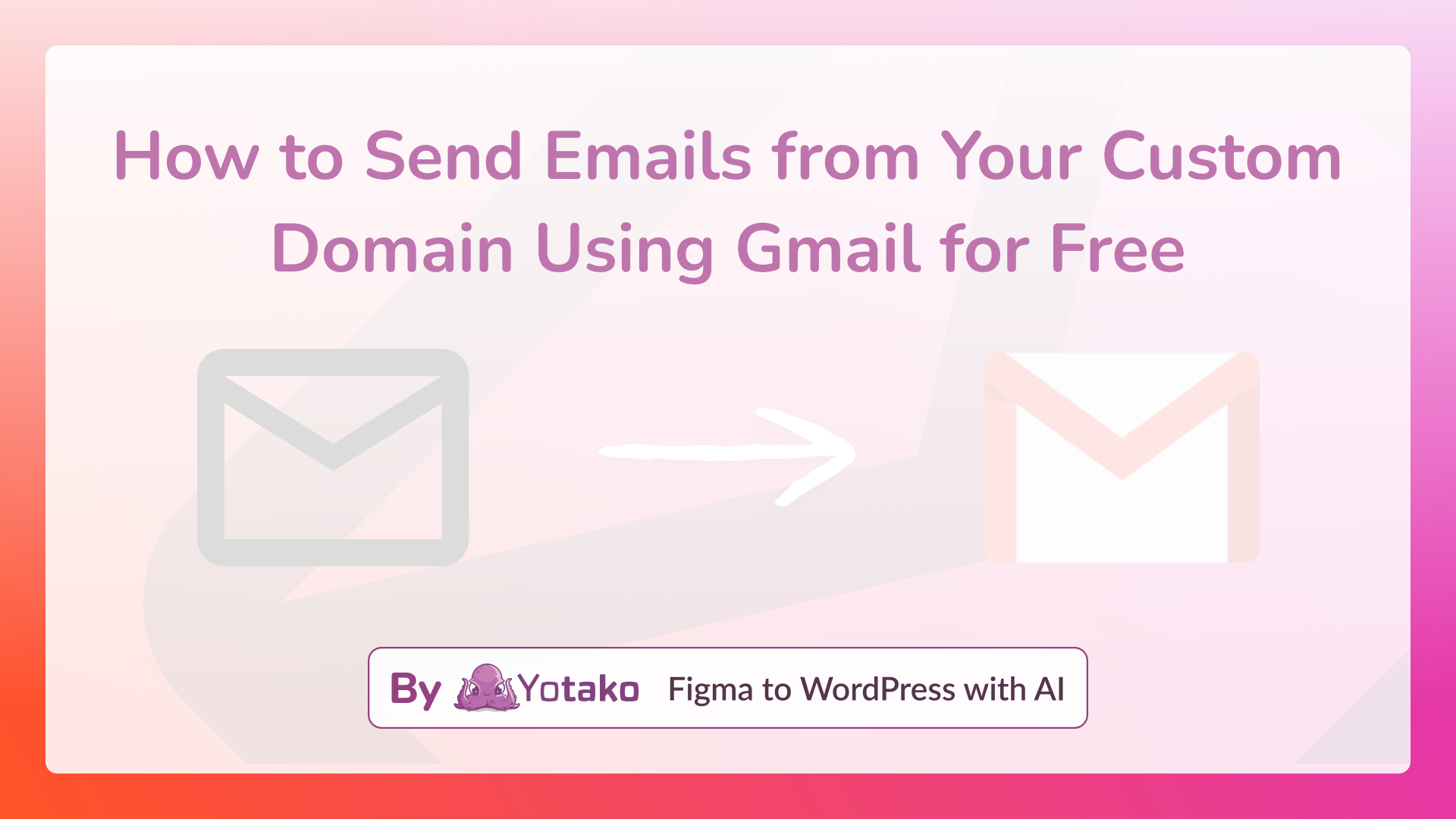 How to Send Emails from Your Custom Domain Using Gmail for Free