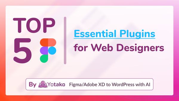 5 Must-Have Figma Plugins for Web Designers