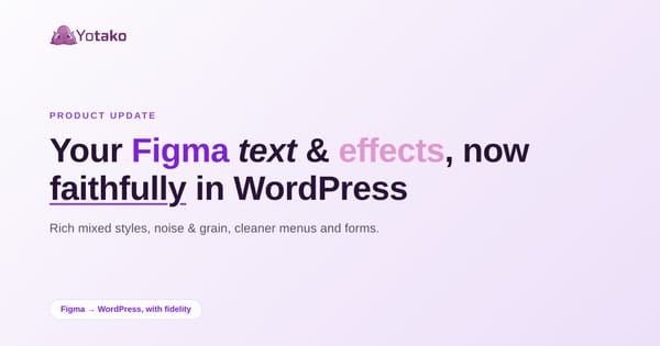 Your Figma text and effects, now faithfully in WordPress